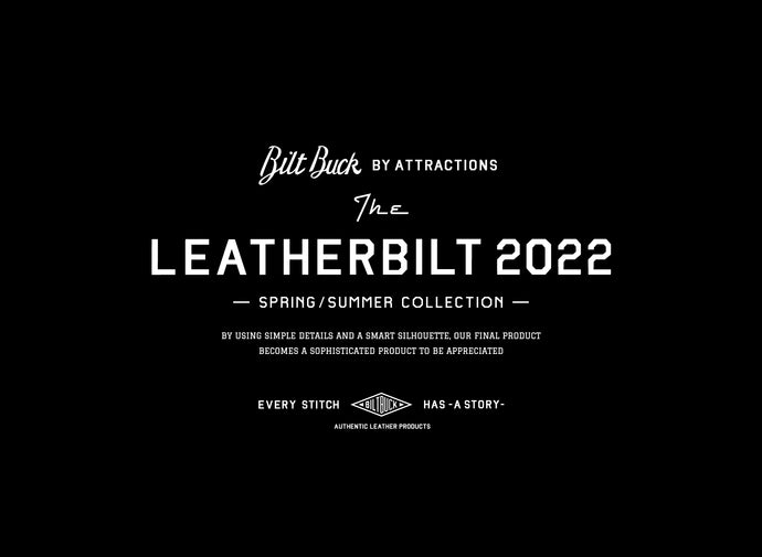 【BILTBUCK】-THE LEATHERBILT 2022- SPRING / SUMMER COLLECTION