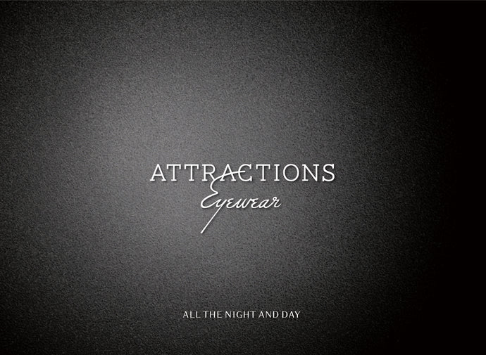 【ATTRACTIONS EYEWEAR】-ALL THE NIGHT AND DAY-