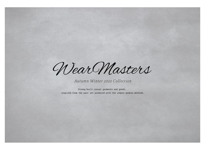 【WEARMASTERS】-AUTUMN WINTER 2022 COLLECTION-