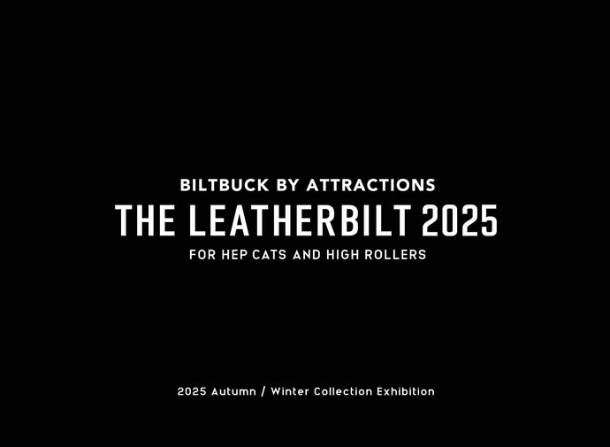 BILTBUCK<br>-THE LEATHERBILT 2025-<br> FOR HEP CATS AND HIGH ROLLERS
