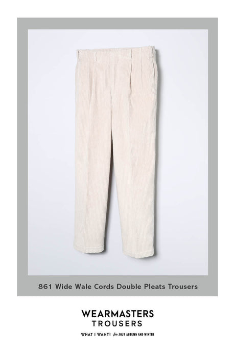 【WEARMASTERS】-New release-<br>Lot.861 Wide Wale Cords Double Pleats Trousers